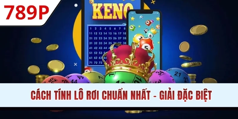 Cách tính lô rơi chuẩn nhất - Giải đặc biệt
